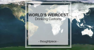 World's Weirdest Drinking Customs