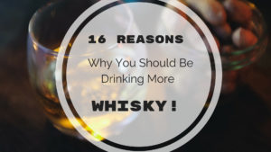 16 reasons drinking whisky