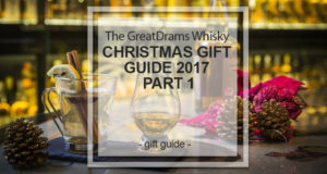 GreatDrams Whisky Christmas Gift Guide 2017